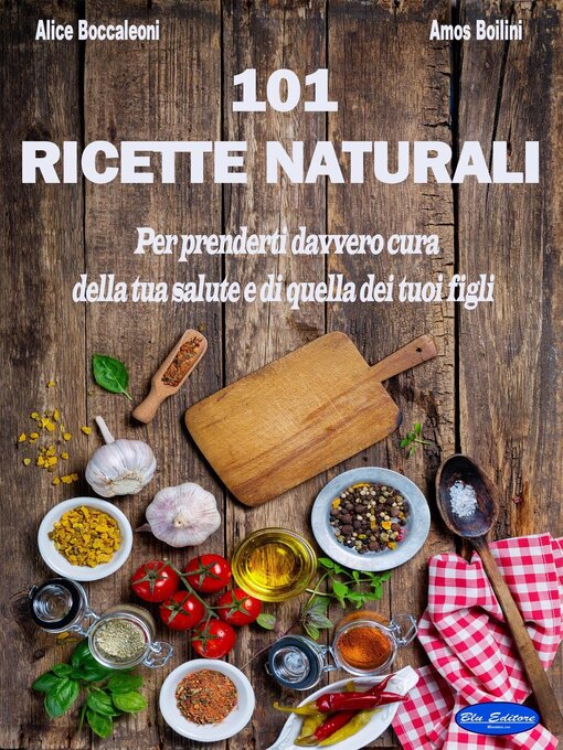 Title details for 101 Ricette Naturali by Alice Boccaleoni - Available